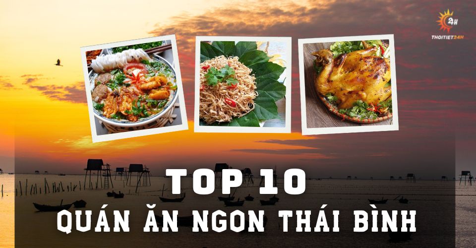 TOP 10 quán ăn ngon Thái Bình đánh thức vị giác bất kỳ ai